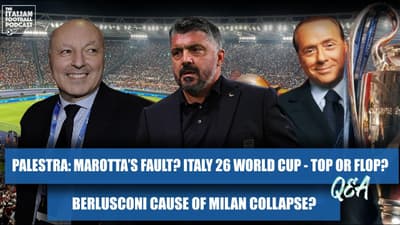 Palestra - Chelsea: Marotta’s Fault? Italy - 2026 World Cup: Top Or Flop? Berlusconi: Milan Misery?