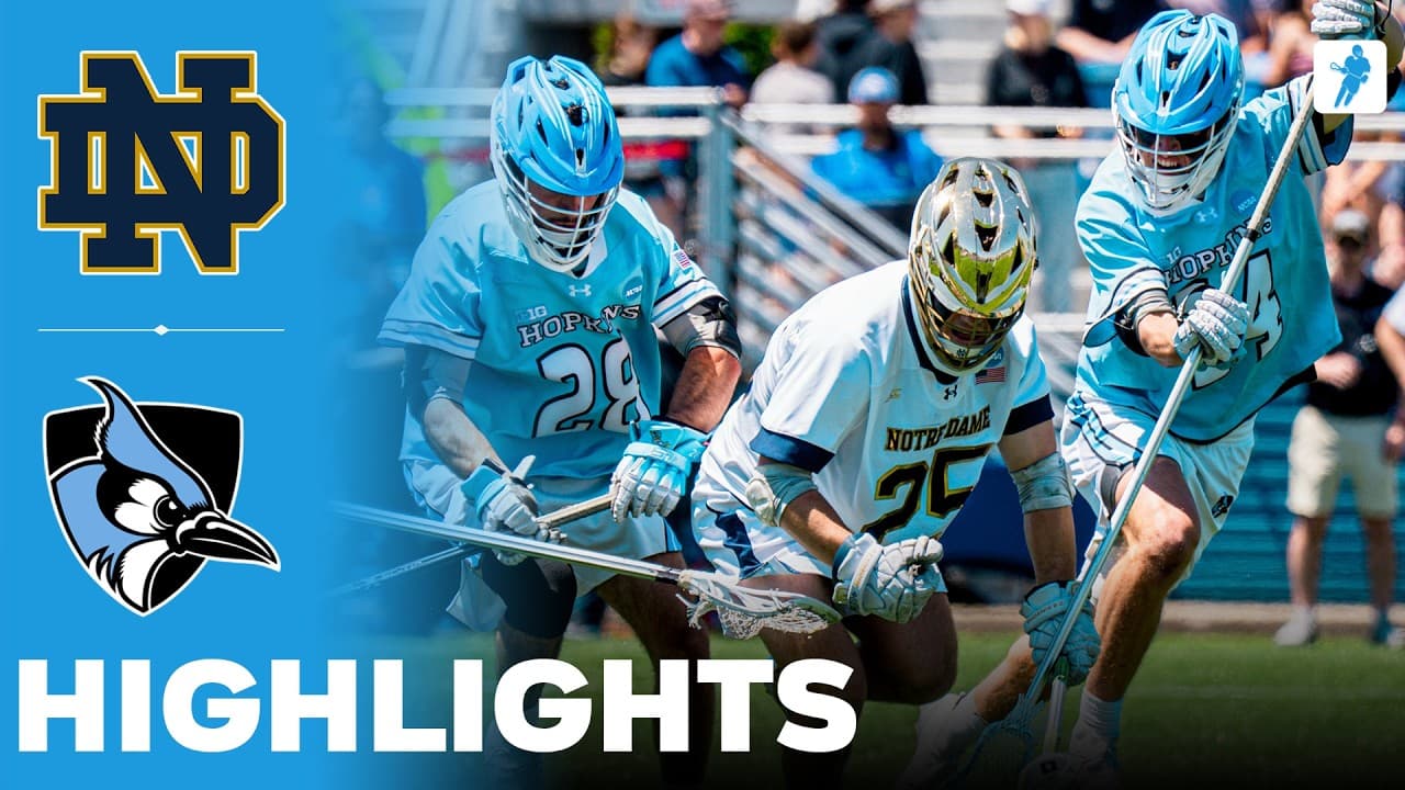 Notre Dame vs Johns Hopkins | NCAA College Lacrosse | Highlights - May 16, 2026