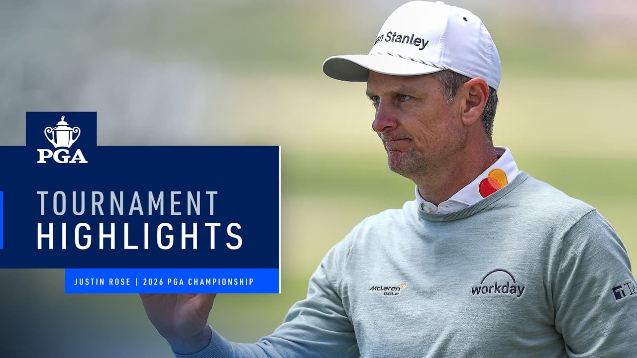 Justin Rose Extended Tournament Highlights | 2026 PGA Championship
