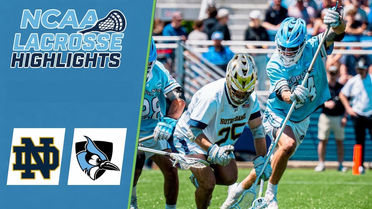 Johns Hopkins vs Notre Dame | NCAA College Lacrosse Highlights | May 16, 2026