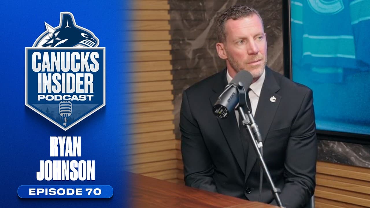 General Manager Ryan Johnson | Canucks Insider Podcast Episode 70