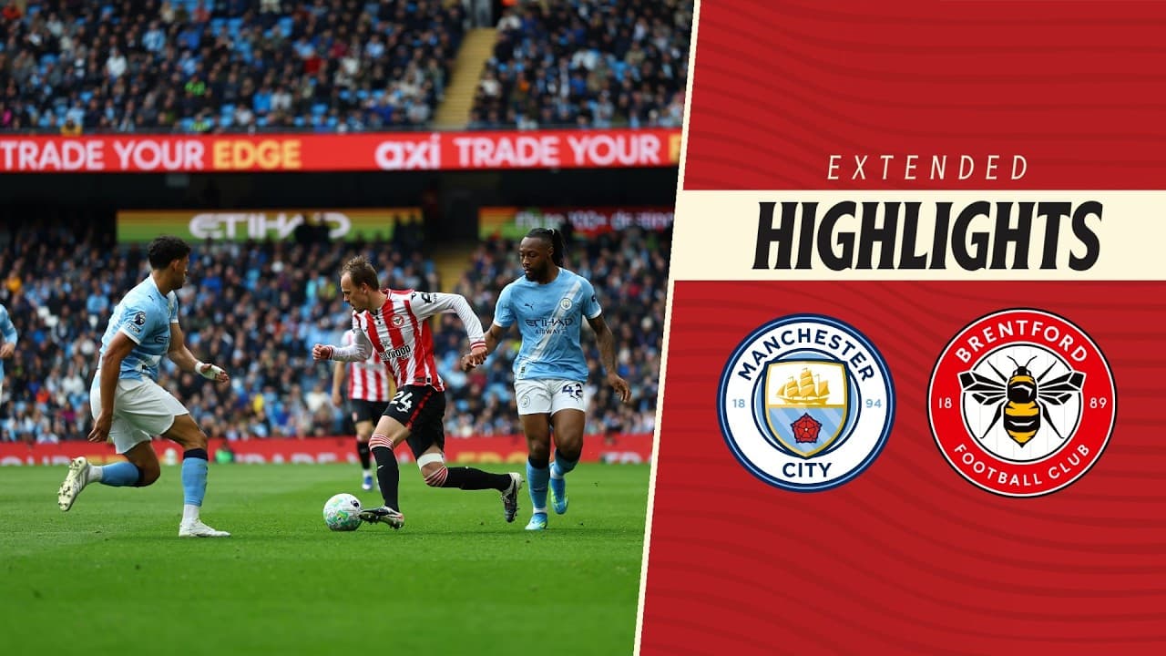 Manchester City 3-0 Brentford | Extended Premier League Highlights