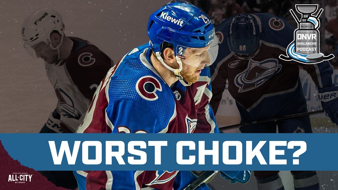 The worst chokes in Colorado Avalanche history | DNVR Avalanche Podcast