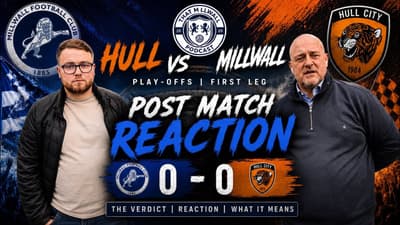 Hull 0 - Millwall 0 Play Off First Leg Post Match 