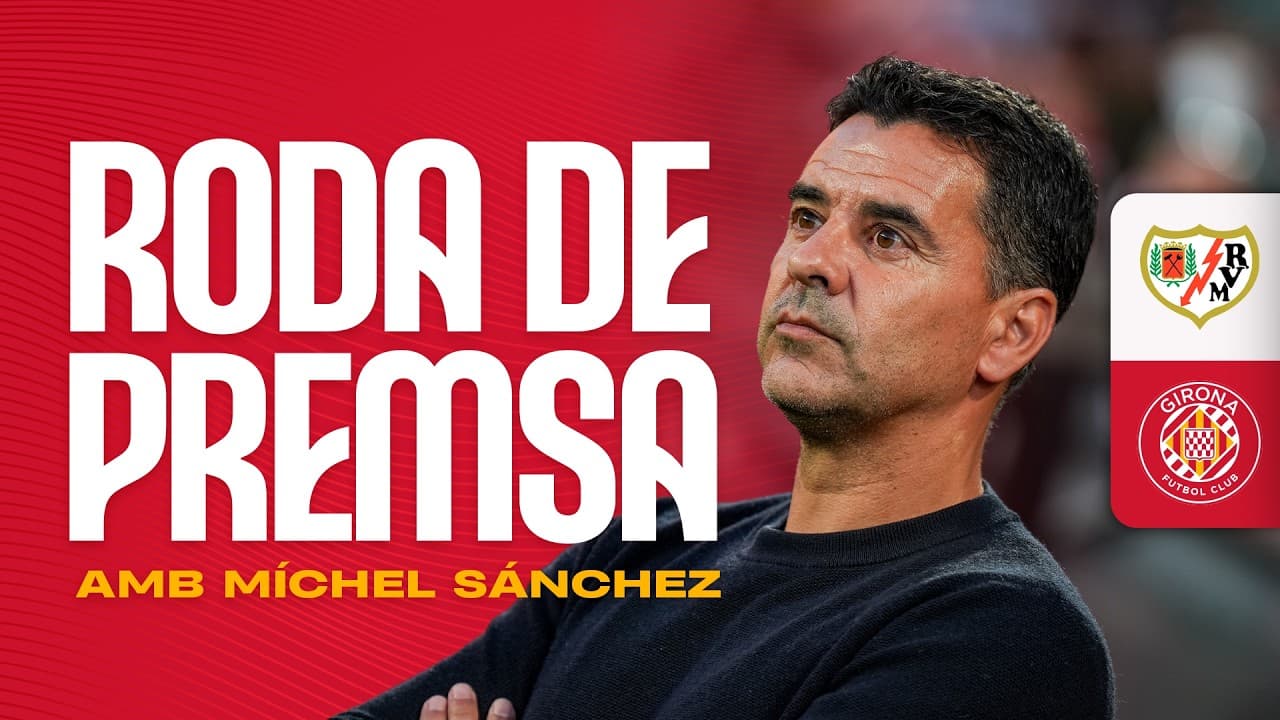 RODA DE PREMSA DE MÍCHEL SÁNCHEZ AL POST PARTIT DEL RAYO VALLECANO 🆚 GIRONA FC | GIRONA FC