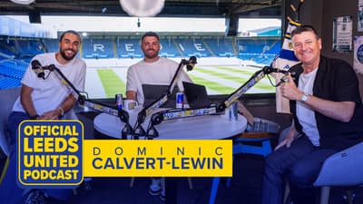 Teaser | Dominic Calvert-Lewin | The Official Leeds United Podcast