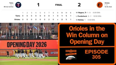 Orioles in the Win Column on Opening Day | BALTIMORE ORIOLES | The Warehouse Pod | Ep. 305