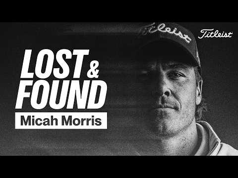How Micah Morris Rediscovered Confidence with his Driver | Lost and Found | Titleist