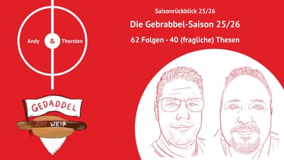 Die Gebrabbel Saison 25/26 - 62 Folgen - 40 (fragliche) Thesen