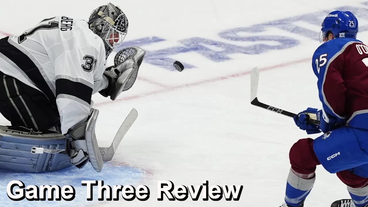 Game Three Review: Avalanche vs Kings