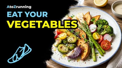 Eat Your Vegetables | AtoZrunning