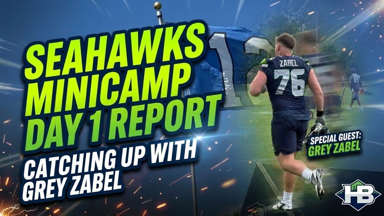 Seahawks Minicamp Day 1 Practice Report.& Grey Zabel Interview