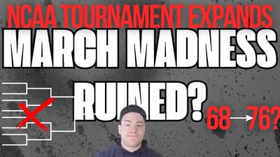 The NCAA Tournament is Expanding... Is March Madness RUINED?