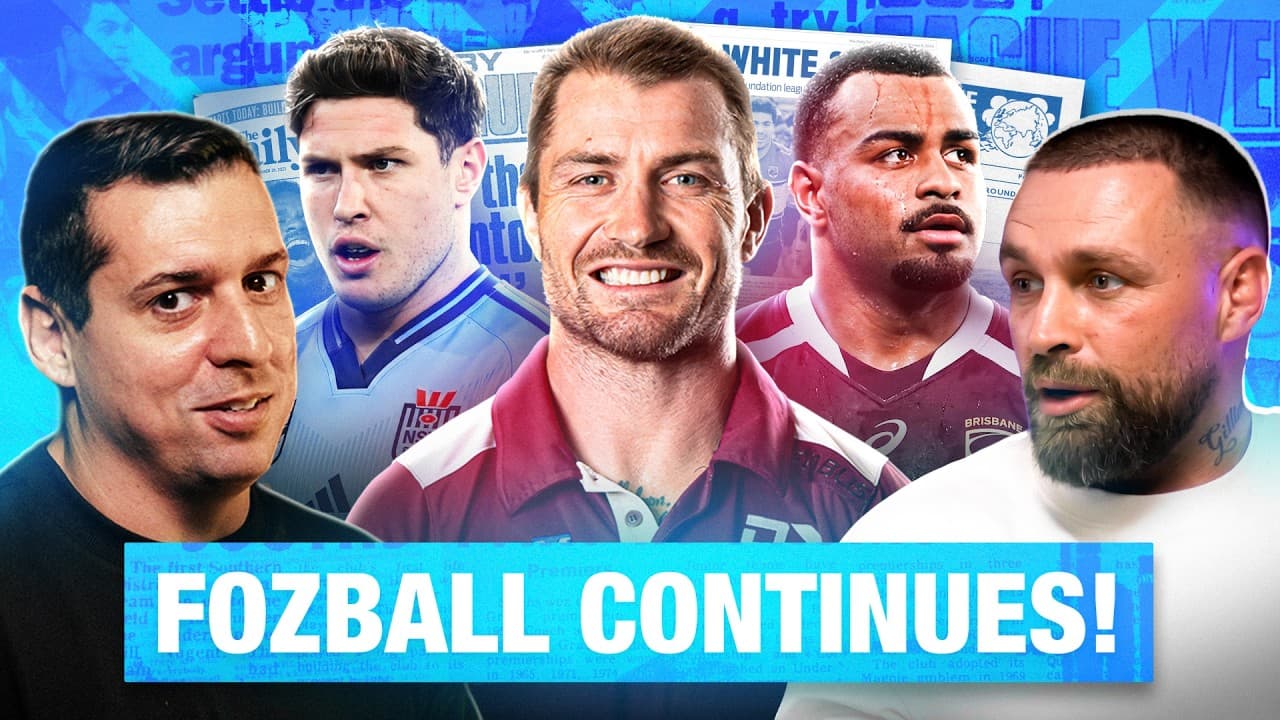 FOZBALL CONTINUES! Mam DROPPED + Moses IN Origin Contention w/ Blake Austin and Tyson Jackson