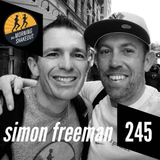 Episode 245 | Simon Freeman and Mario Fraioli on "Peak Running," Event Hype, and Fundamentals Over Fads