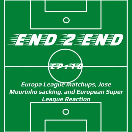 European Super League, Jose Mourinho Sacking, and Europa League Semi Final Preview