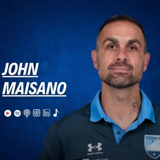 The Good & Bad in European Coaching, Player Development & The Rise of Sydney FC β John Maisano