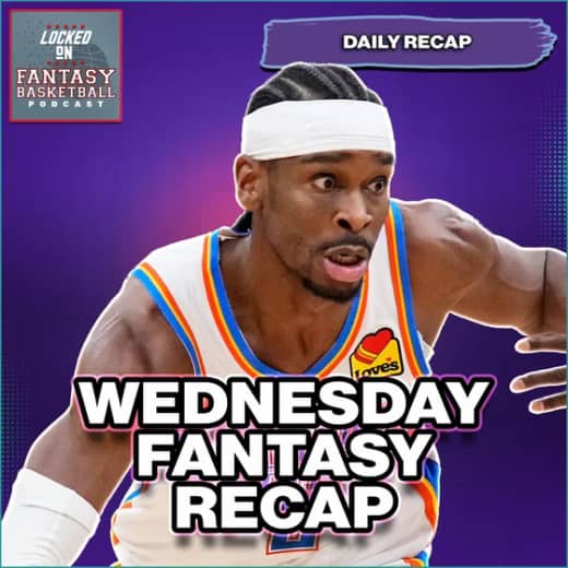 Wednesday's Fantasy Basketball NBA Recap