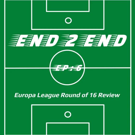 Europa League Round of 16 Review / Quarterfinal Preview