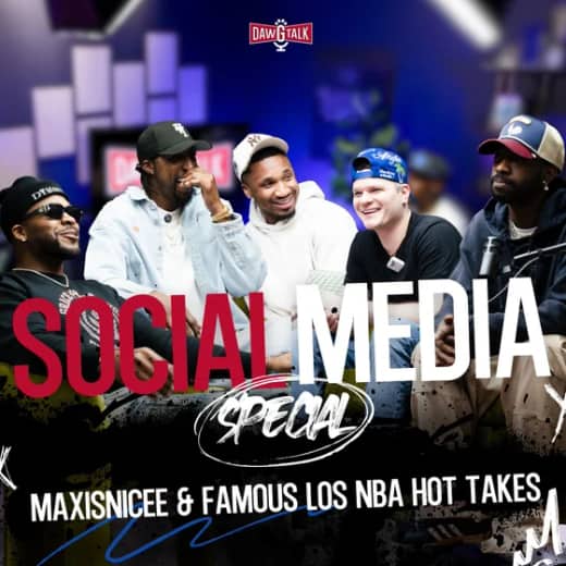 Social Media Special: Maxisnicee & Famous Los NBA Hot Takes