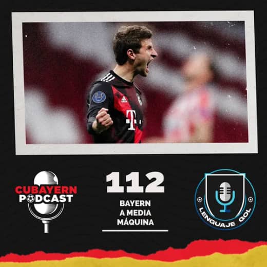 Ep. #112 CUBAYERN PODCAST: "El Bayern a media máquina, y luego Leipzig, Gladbach y Dortmund".