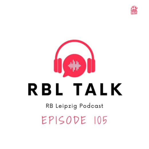 Full-Time: why Leipzig beat Stuttgart (3-1) and how to attack Hoffenheim's injury crisis (RBL Talk #105)