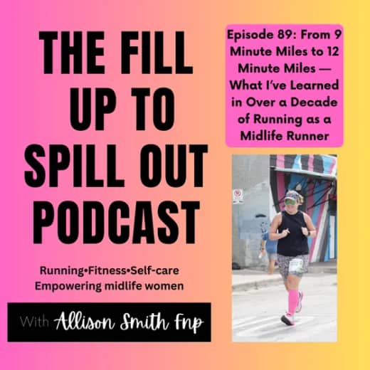 Ep 89: From 9 Minute Miles to 12 Minute Miles — What I’ve Learned in Over a Decade of Running as a Midlife Runner