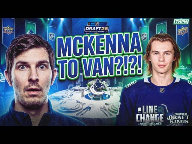 The Line Change Podcast: Episode 527 - McKenna draft hopes still alive for the Canucks?!? The ONL...
