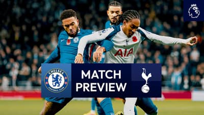 Chelsea v Spurs | Premier League Match Preview