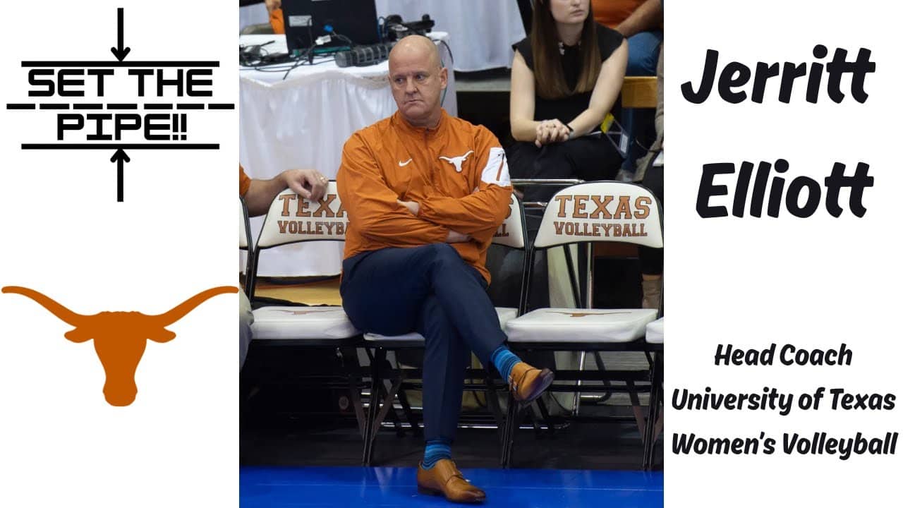 Set The Pipe!! #49 Jerritt Elliott: From Player to Coach: University of Texas Head Coach's Journey