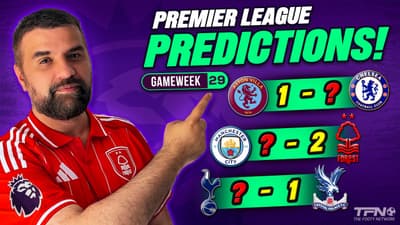 PREMIER LEAGUE PREDICTIONS WEEK 29