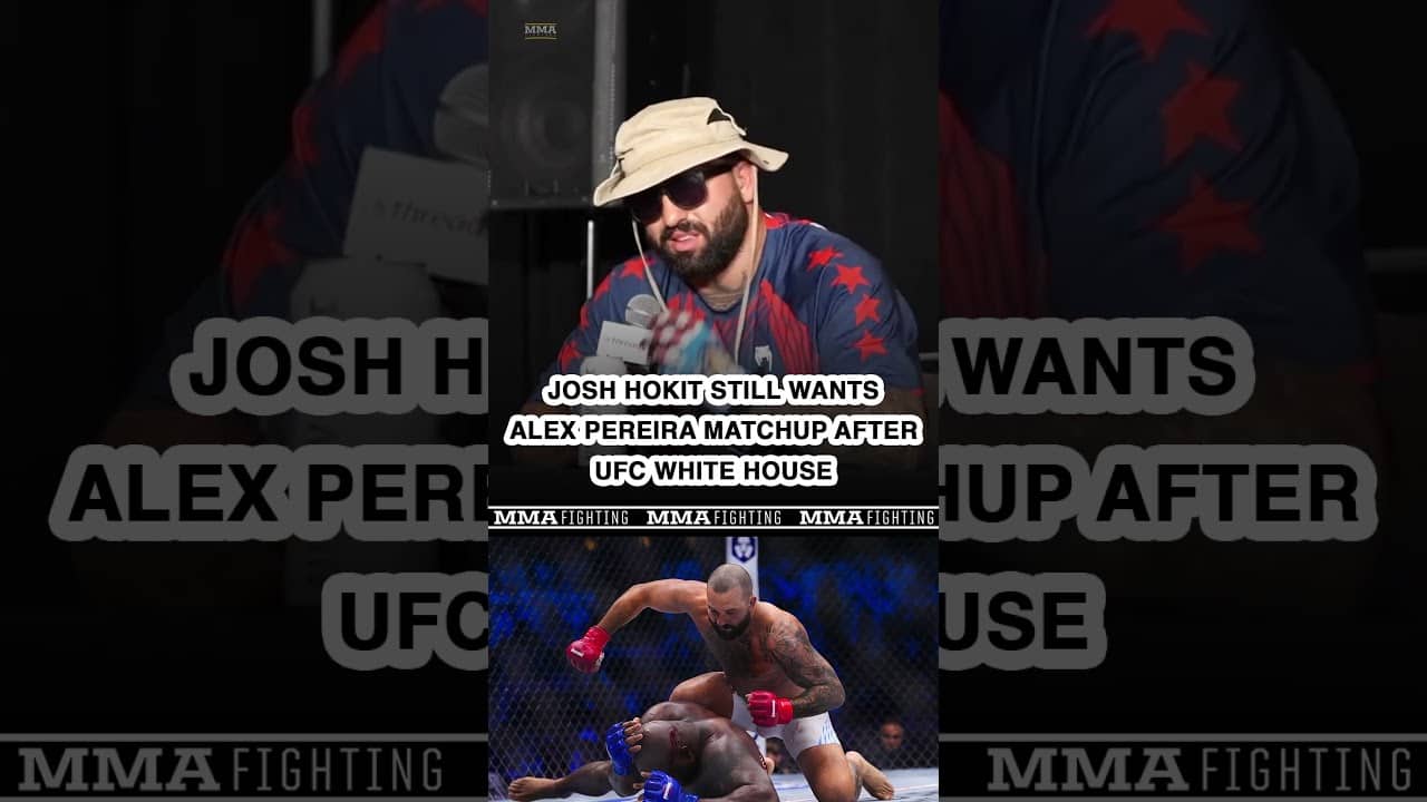 Josh Hokit still wants a piece of Alex Pereira after #UFCWhiteHouse