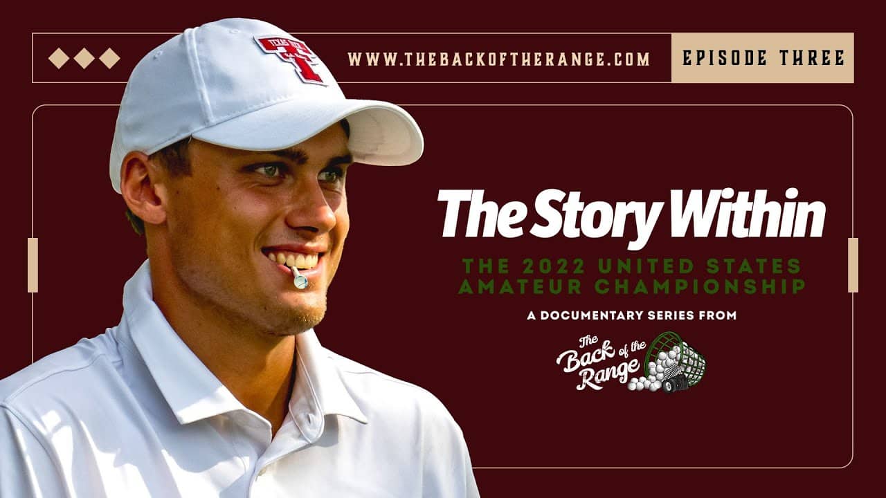 The Story Within the 2022 United States Amateur - Episode 3