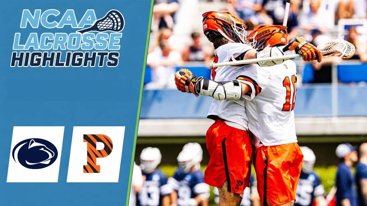 Penn State vs Princeton | NCAA College Lacrosse Highlights | May 17, 2026