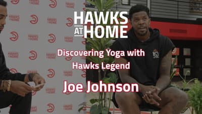 Discovering Yoga with Hawks Legend Joe Johnson | Hawks At Home Youth Mental Wellness Series