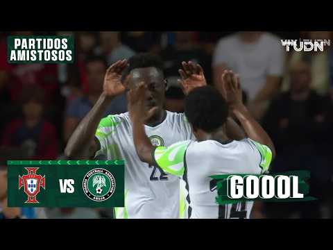 ¡ADAMS empata para Nigeria! | Portugal 1 - 1 Nigeria | Amistoso -Rumbo al Mundial 2026 | TUDN