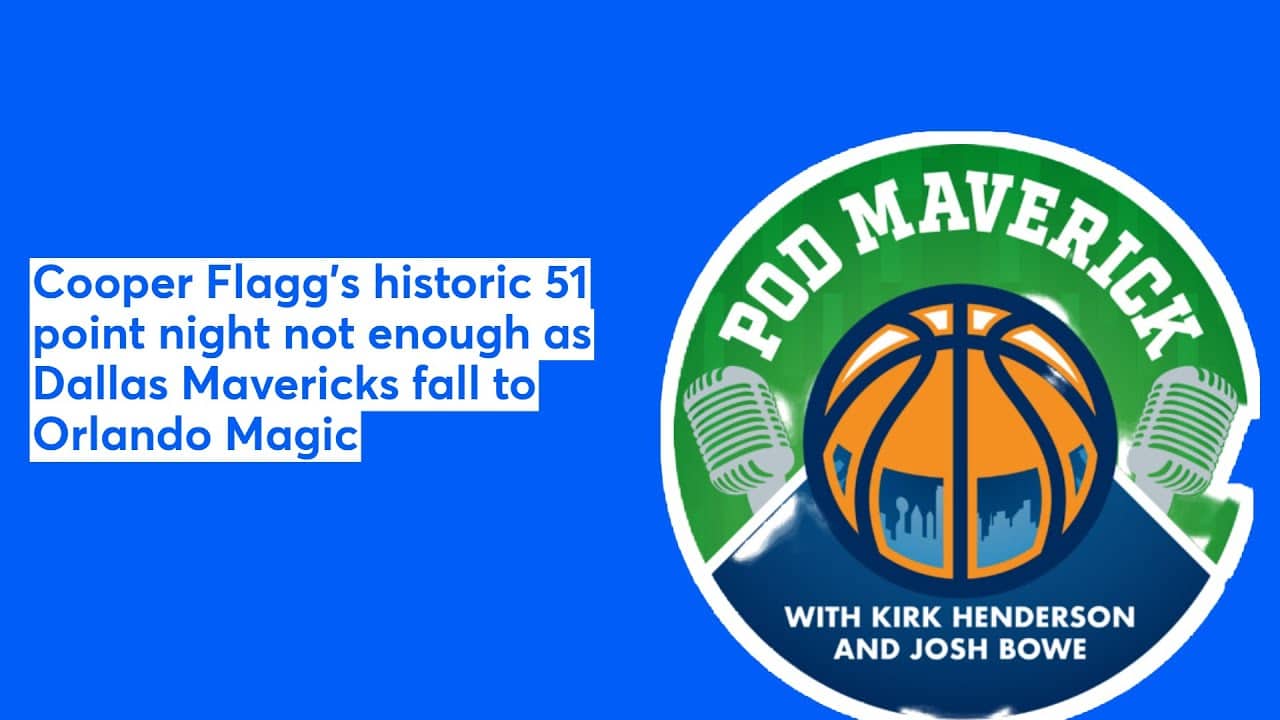 Cooper Flagg scores 51! But the Dallas Mavericks fall to the Orlando Magic, 138-127