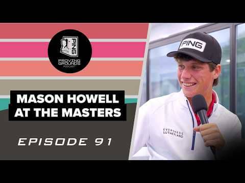 Episode 91: Mason Howell at the Masters