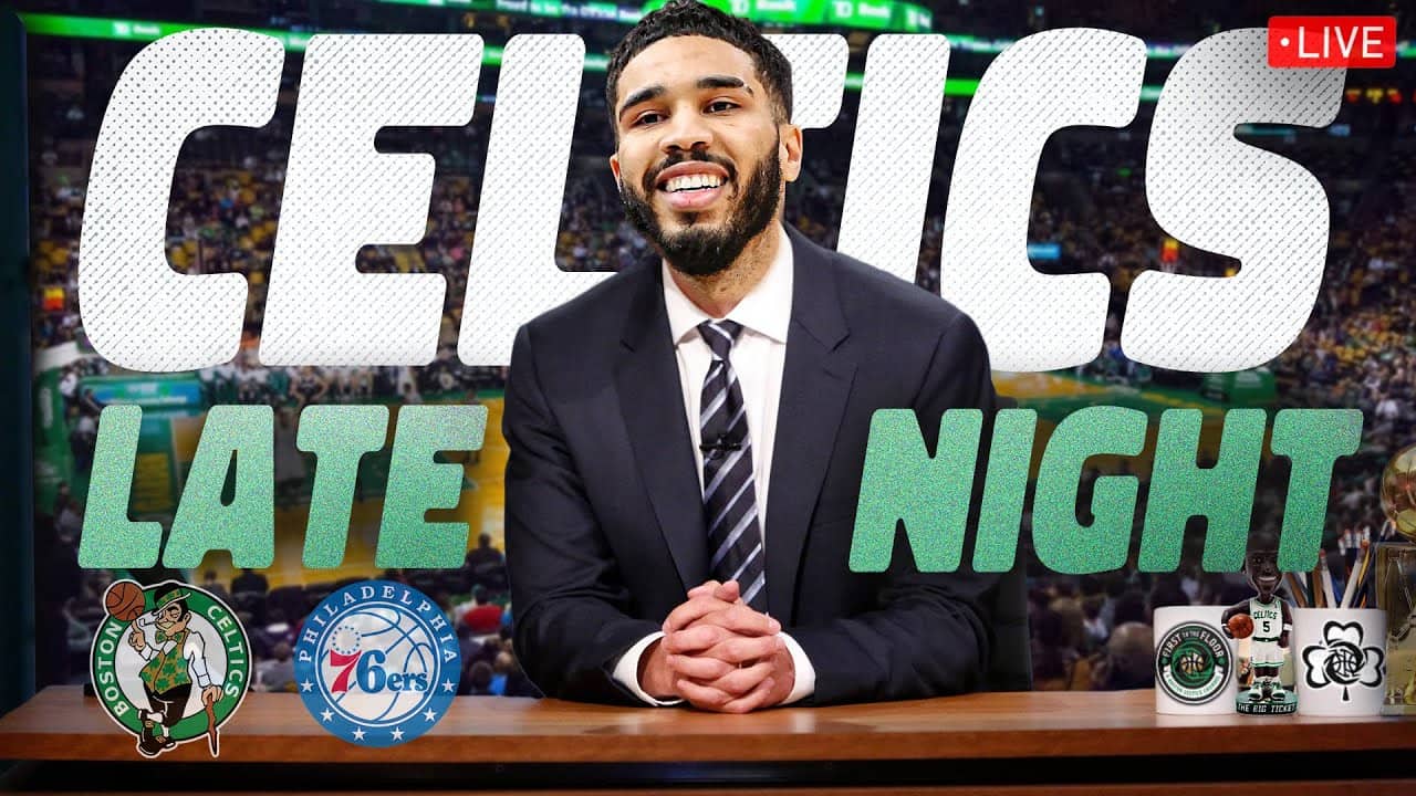 CELTICS LATE NIGHT | Sixers @ Celtics Game 7
