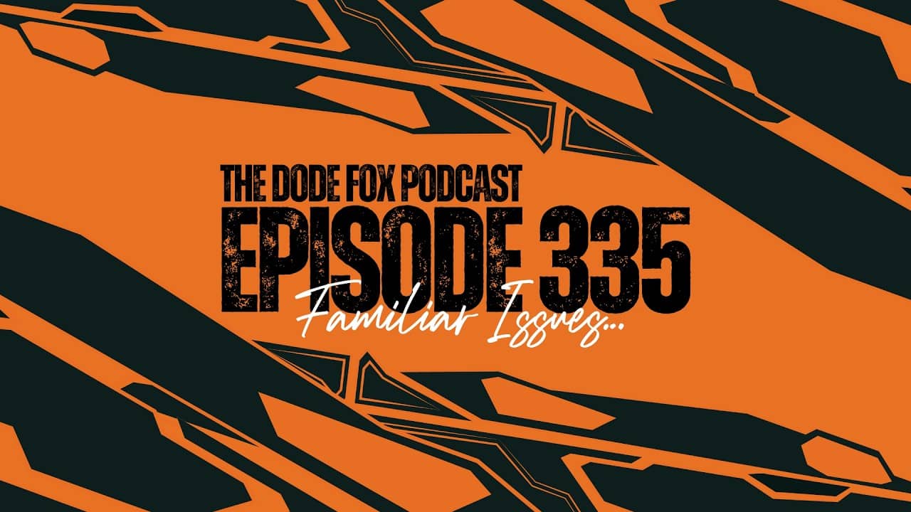 Episode 335 – Familiar Issues…
