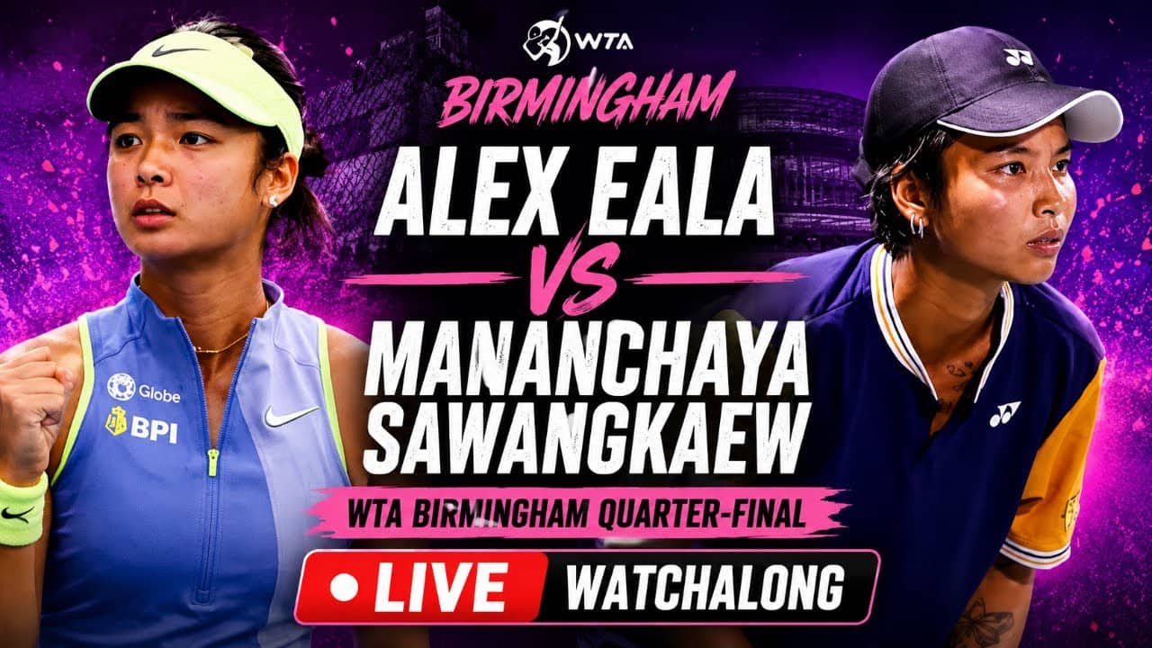 Alex Eala vs Mananchaya Sawangkaew | WTA Birmingham Quarter-Final | LIVE TENNIS WATCHALONG