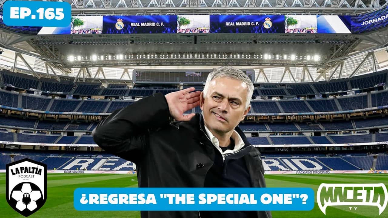 La PaLtía Podcast Ep. 165: ¿Regresa "The Special One"?
