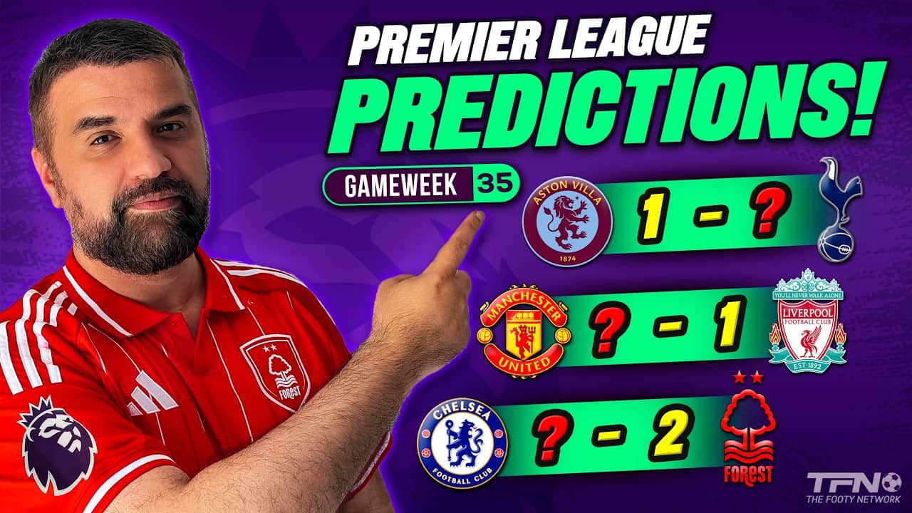 PREMIER LEAGUE PREDICTIONS WEEK 35