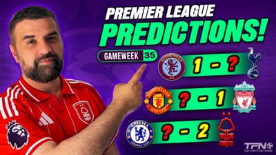 PREMIER LEAGUE PREDICTIONS WEEK 35